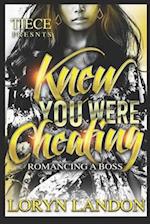 Knew You Were Cheating: Romancing A Boss 