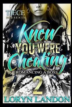 Knew You Were Cheating Part 2: Romancing A Boss