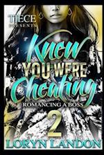 Knew You Were Cheating Part 2: Romancing A Boss 