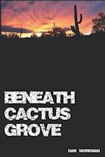 Beneath Cactus Grove