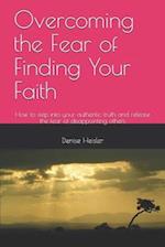 Overcoming the Fear of Finding Your Faith