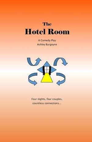 The Hotel Room: A Comedy Play