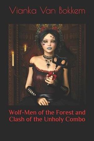 Wolf-Men of the Forest and Clash of the Unholy Combo