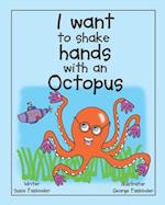 I want to shake hands with an Octopus