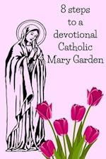 8 Steps To A Devotional Catholic Mary Garden