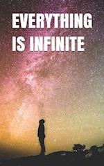 Everything Is Infinite