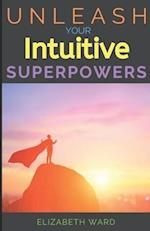 Unleash your Intuitive Superpowers