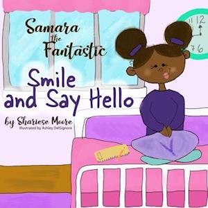 Samara The Fantastic Smile and Say Hello