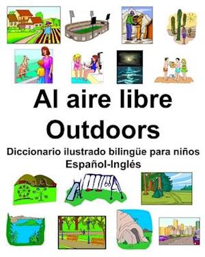 Español-Inglés Al aire libre/Outdoors Diccionario ilustrado bilingüe para niños