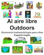 Español-Inglés Al aire libre/Outdoors Diccionario ilustrado bilingüe para niños