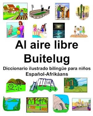 Español-Afrikáans Al aire libre/Buitelug Diccionario ilustrado bilingüe para niños