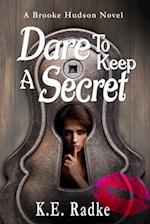 Dare to Keep a Secret