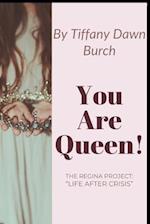 You Are Queen!