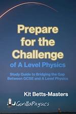 Prepare for the Challenge of A Level Physics