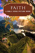 Faith - A Bible Verse Picture Book: A Gift Book of Bible Verses for Alzheimer's Patients and Seniors with Dementia 