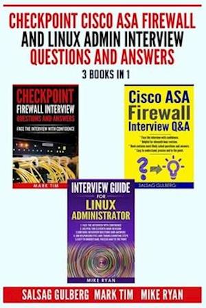 Checkpoint Cisco ASA Firewall and Linux Admin Interview Questions And Answers - 3 Books in 1 -