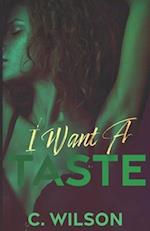 I Want a Taste