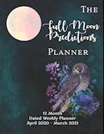 The Full Moon Predictions Planner, for the Zodiac Year April 2020 - March 2021