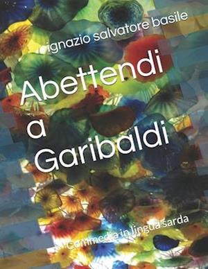 Abettendi a Garibaldi