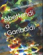 Abettendi a Garibaldi