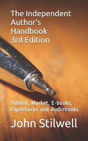 The Independent Author's Handbook 3rd Edition