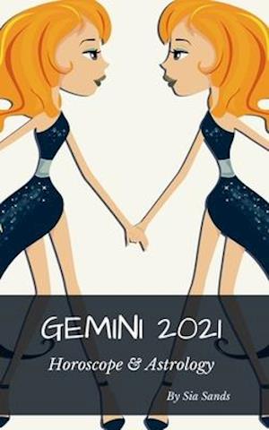 Gemini 2021 Horoscope & Astrology