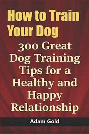 How to Train Your Dog