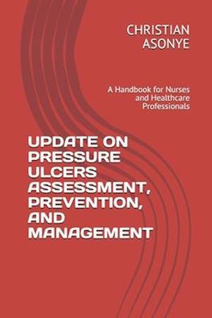 Update on Pressure Ulcers Assessment, Prevention, and Management