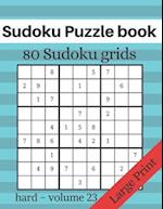 Sudoku Puzzle book - 80 Sudoku grids - Large Print