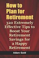 How to Plan for Retirement