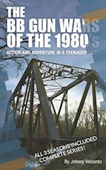 THE BB GUN WARS OF THE 1980'S: Action and Adventure in a Teenagers life 