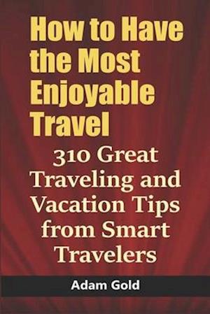 How to Have the Most Enjoyable Travel