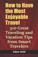 How to Have the Most Enjoyable Travel