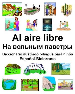 Español-Bielorruso Al aire libre/&#1053;&#1072; &#1074;&#1086;&#1083;&#1100;&#1085;&#1099;&#1084; &#1087;&#1072;&#1074;&#1077;&#1090;&#1088;&#1099; Di