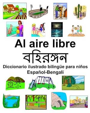 Español-Bengalí Al aire libre/&#2476;&#2489;&#2495;&#2480;&#2457;&#2509;&#2455;&#2472; Diccionario ilustrado bilingüe para niños