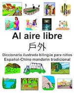 Español-Chino mandarín tradicional Al aire libre/&#25142;&#22806; Diccionario ilustrado bilingüe para niños