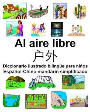 Español-Chino mandarín simplificado Al aire libre/&#25143;&#22806; Diccionario ilustrado bilingüe para niños