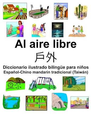 Español-Chino mandarín tradicional (Taiwán) Al aire libre/&#25142;&#22806; Diccionario ilustrado bilingüe para niños