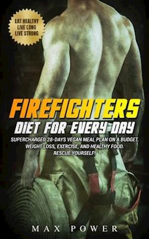 Firefighters diet for every day