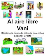 Español-Croata Al aire libre/Vani Diccionario ilustrado bilingüe para niños