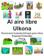 Español-Finlandés Al aire libre/Ulkona Diccionario ilustrado bilingüe para niños