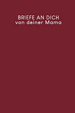 Briefe an Dich von deiner Mama