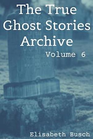 The True Ghost Stories Archive