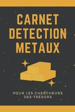 Carnet Détection Métaux pour les Chercheurs des Trésors