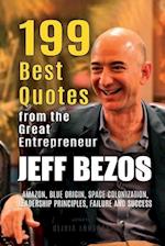 Jeff Bezos: 199 Best Quotes from the Great Entrepreneur: Amazon, Blue Origin, Space Colonization, Leadership Principles, Failure and Success (Powerfu