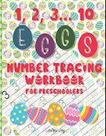 1, 2, 3... 10 eggs Number Tracing Workbook for Preschoolers: Number Activities for Preschoolers: Practice Number Tracing, Count from 1 to 10, Color, 