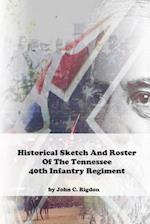 Historical Sketch And Roster Of The Tennessee 40th Infantry Regiment
