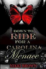 Down To Ride For A Carolina Menace