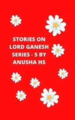 Stories on lord Ganesh series-5