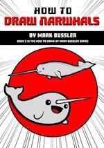 How To Draw Narwhals By Mark Bussler